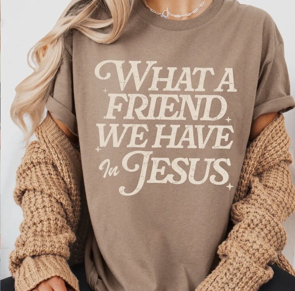 what a friend we have in jesus tee